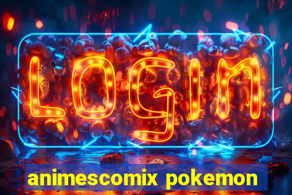 animescomix pokemon